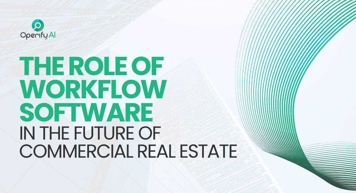 The Role of Workflow Software in the Future of Commercial Real Estate