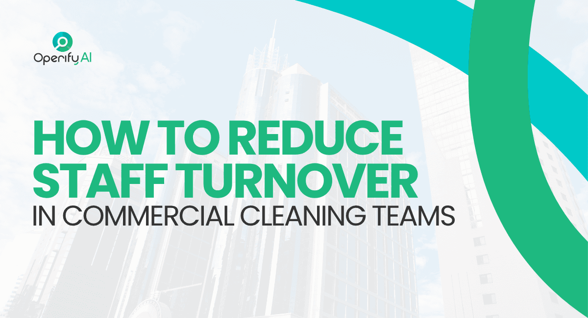 How to Reduce Staff Turnover in Commercial Cleaning Teams