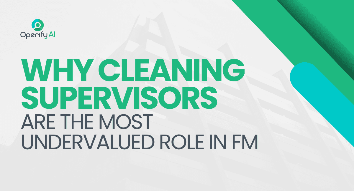 Why Cleaning Supervisors Are the Most Undervalued Role in FM